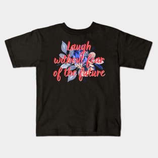 Laugh Without Fear Of The Future Bible Verse Bible Quote Baptist Christian Scripture Kids T-Shirt